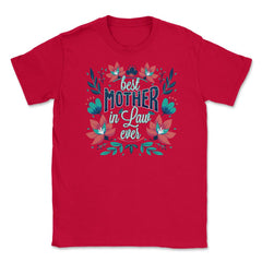 Best Mother In Law Ever Flower Unisex T-Shirt - Red