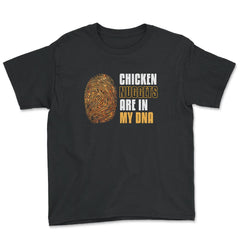 Chicken Nuggets Are In My DNA Hilarious product - Youth Tee - Black
