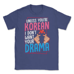 Unless You are Korean I Don’t Want Your Drama Funny KDrama design - Purple