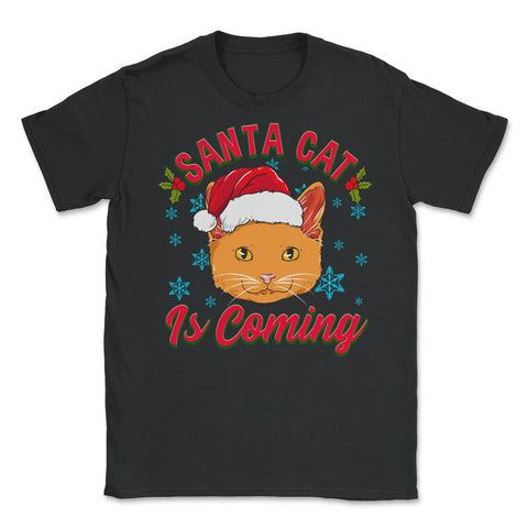 Santa Cat is Coming Christmas Funny  Unisex T-Shirt - Black