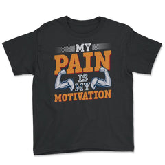 My Pain is my Motivation Gym Fitness Motivational Quote product Youth - Black