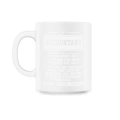 Hilarious Accountant Definition for Auditors & Actuaries product - 11oz Mug - White