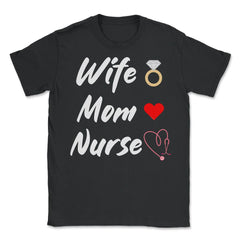 Funny Wife Mom Nurse Stethoscope Heart Ring Registered Nurse product - Unisex T-Shirt - Black