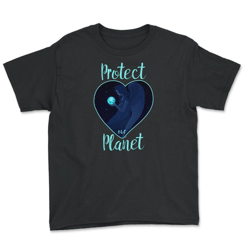 Protect our Planet T-Shirt Gift for Earth Day  Youth Tee - Black