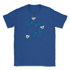 The Best Dad Unisex T-Shirt - Royal Blue
