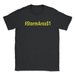 #stormarea51 - Hashtag Storm Area 51 Event product print Unisex - Black