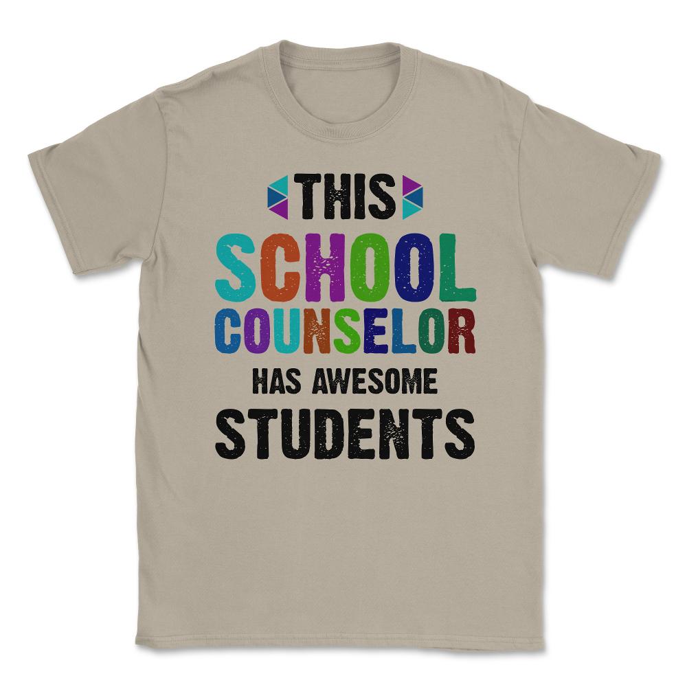 Funny This School Counselor Has Awesome Students Humor design Unisex - Cream