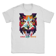 Owl Color Your World Colorful Owl graphic print Unisex T-Shirt - White