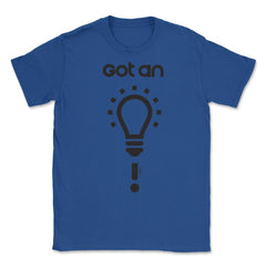 Got an idea! Unisex T-Shirt - Royal Blue