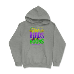 Beer Beads and Boobs Mardi Gras Funny Gift print Hoodie - Grey Heather