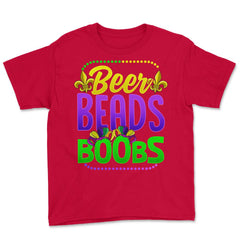 Beer Beads and Boobs Mardi Gras Funny Gift print Youth Tee - Red