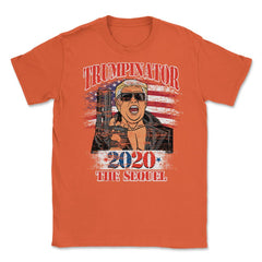 Trumpinator 2020 the Sequel Funny Trump for President Design design - Orange