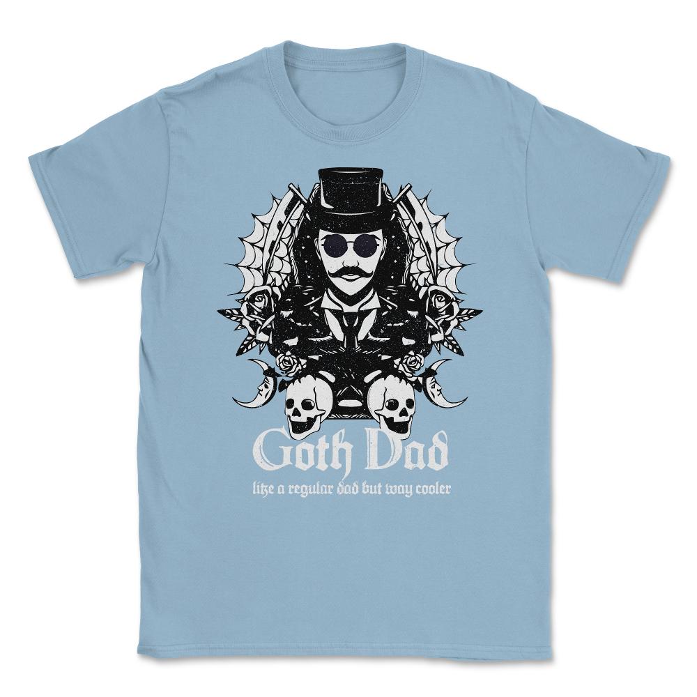 Goth Dad Like A Regular Dad But Way Cooler For Gothic Lovers design - Light Blue