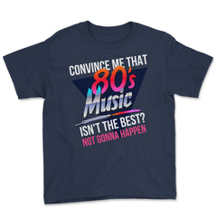 80’s Music is the Best Retro Eighties Style Music Lover Meme design - Navy
