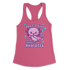 Just A Girl Who Loves Axolotls Funny Kawaii Axolotl Lover design - Hot Pink