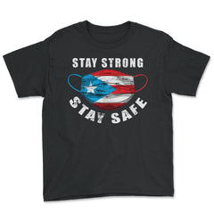 Stay Strong Stay Safe Puerto Rican Flag Mask Solidarity graphic - Youth Tee - Black