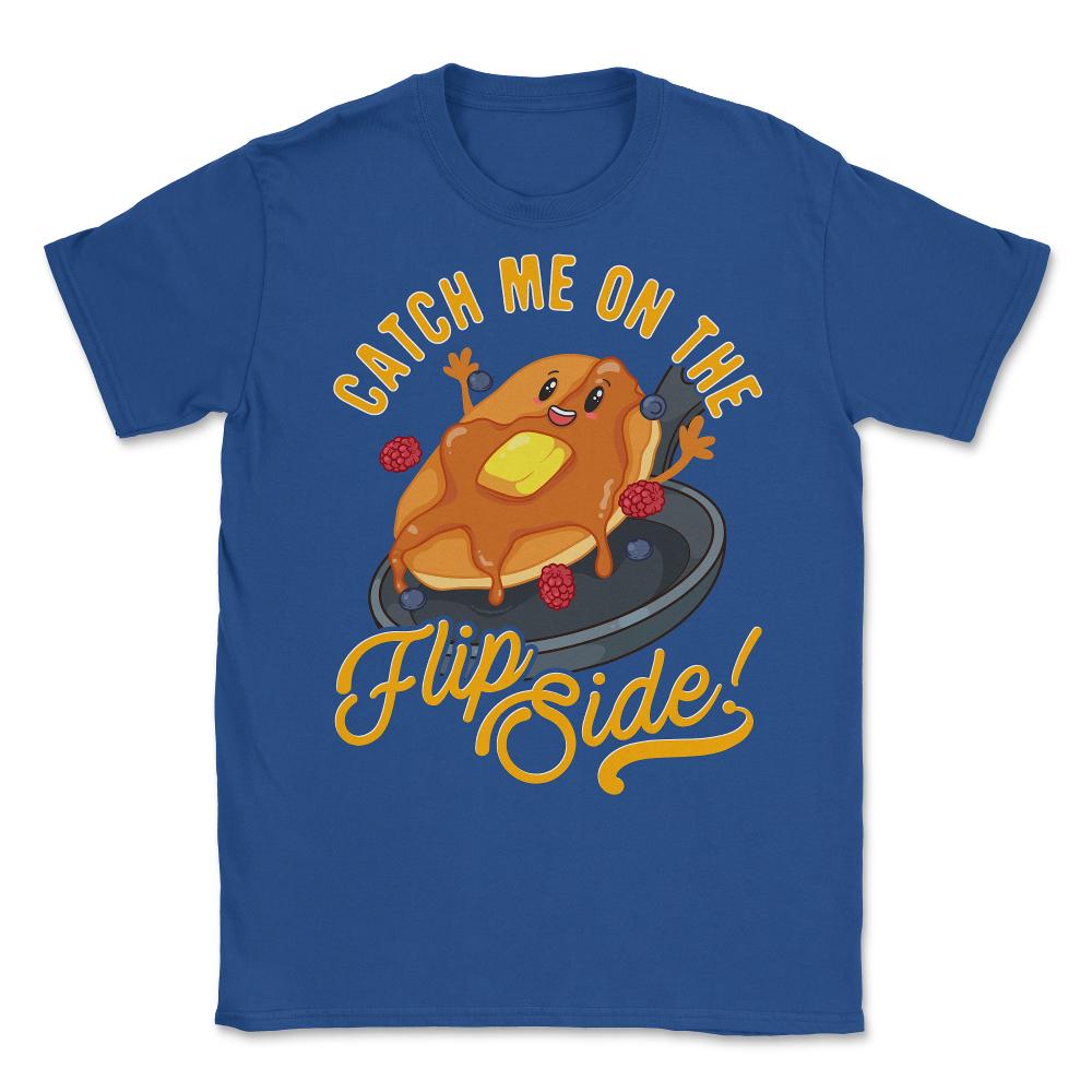 Catch Me On The Flip Side! Hilarious Happy Kawaii Pancake design - Royal Blue