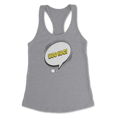 Woo Hoo with a Comic Thought Balloon Graphic print Women's Racerback - Grey Heather