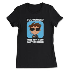Bodyguard for my new baby brother-Big Brother print - Women's Tee - Black