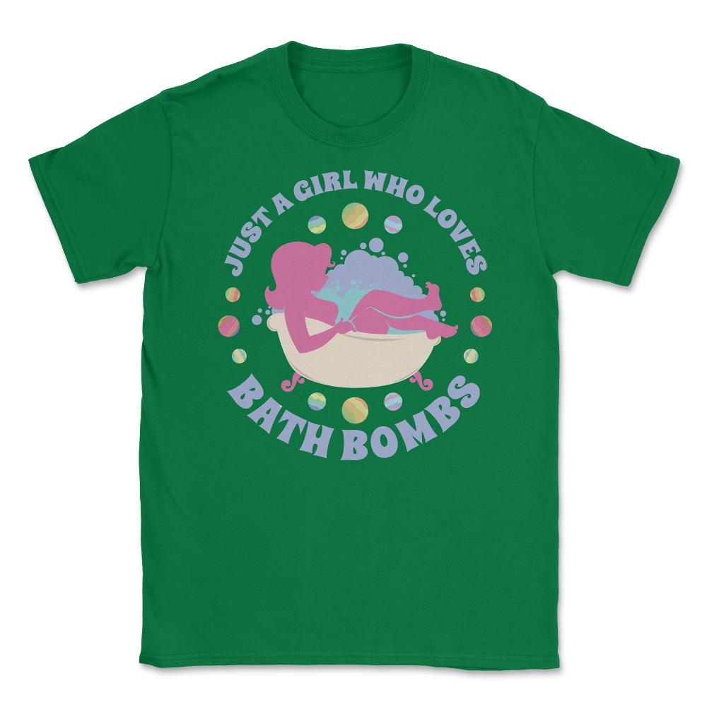 Just a Girl Who loves Bath Bombs Relaxed Women graphic Unisex T-Shirt - Green