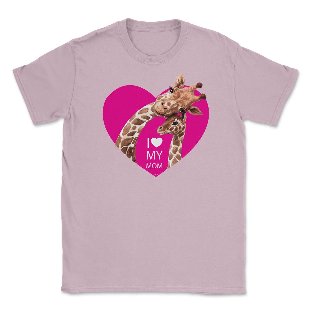 I love my mom Giraffe Unisex T-Shirt - Light Pink