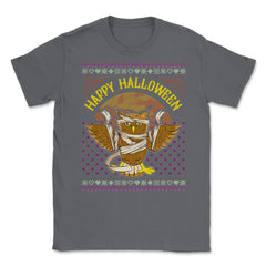 Happy Halloween Mummy Owl Funny Ugly Sweater Unisex T-Shirt - Smoke Grey