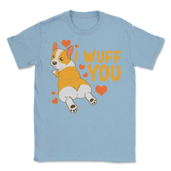 Corgi I Love You Funny Humor Valentine Gift design Unisex T-Shirt - Light Blue