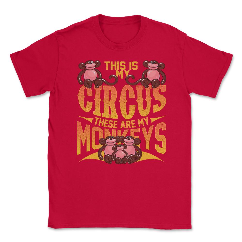This Is My Circus And These Are My Monkeys Funny Balloon Pun print - Red