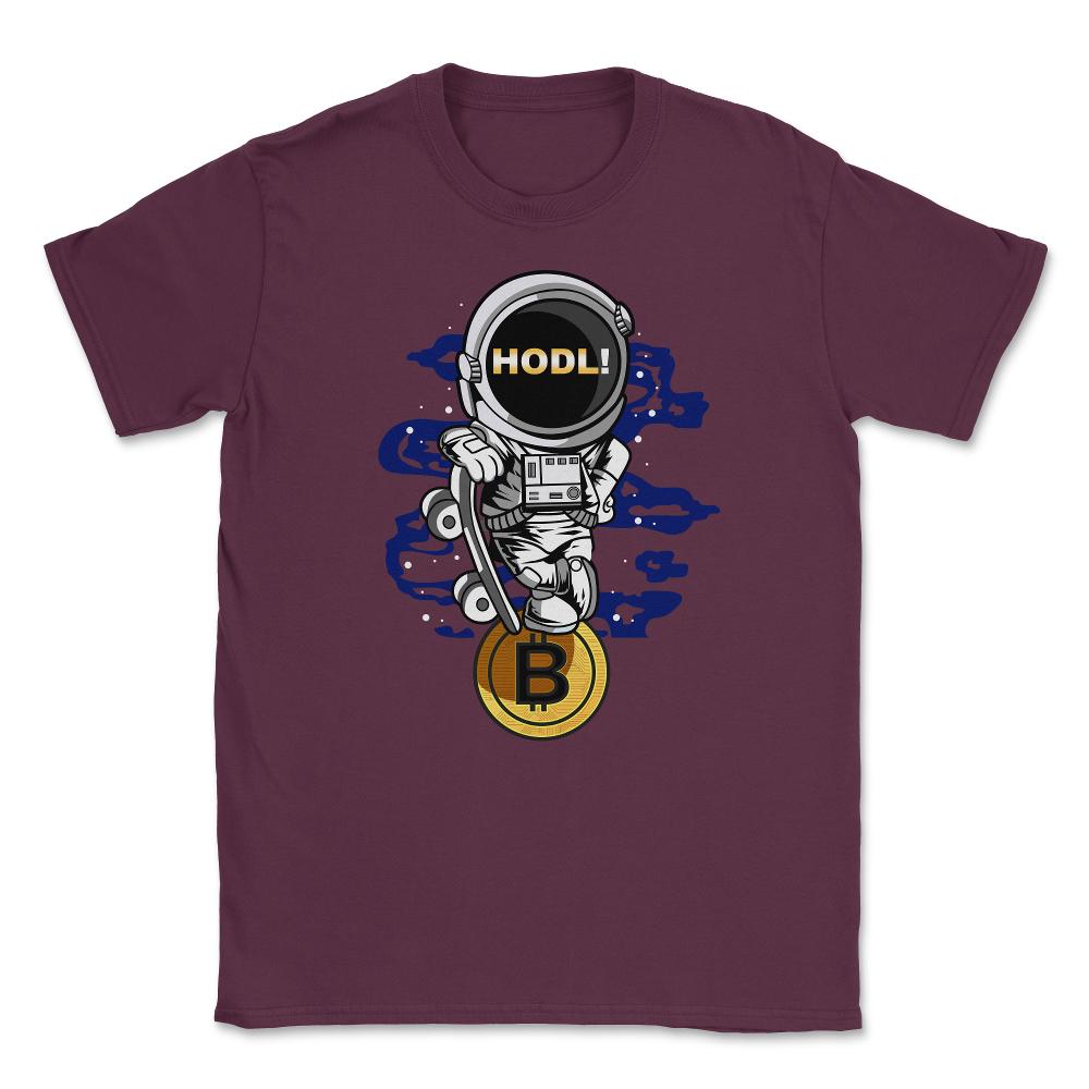 Bitcoin Astronaut HODL! Theme For Crypto Fans or Traders design - Maroon