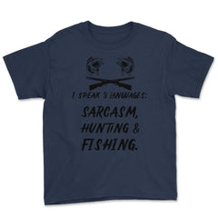 Funny I Speak 3 Languages Sarcasm Hunting And Fishing Gag print Youth - Navy