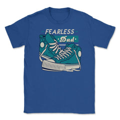 Fearless Dad Father's Day Sneakers Humor T-Shirt Unisex T-Shirt - Royal Blue