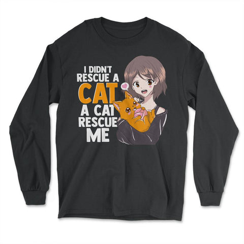 A Cat Rescued Me Anime Gift product - Long Sleeve T-Shirt - Black