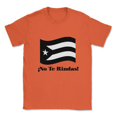 Puerto Rico Black Flag No Te Rindas Boricua by ASJ graphic Unisex - Orange