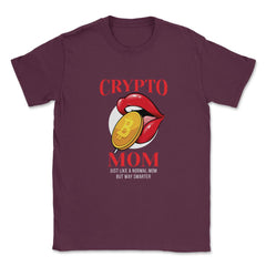 Bitcoin Crypto Mom Just Like A Normal Mom But Way Smarter design - Maroon