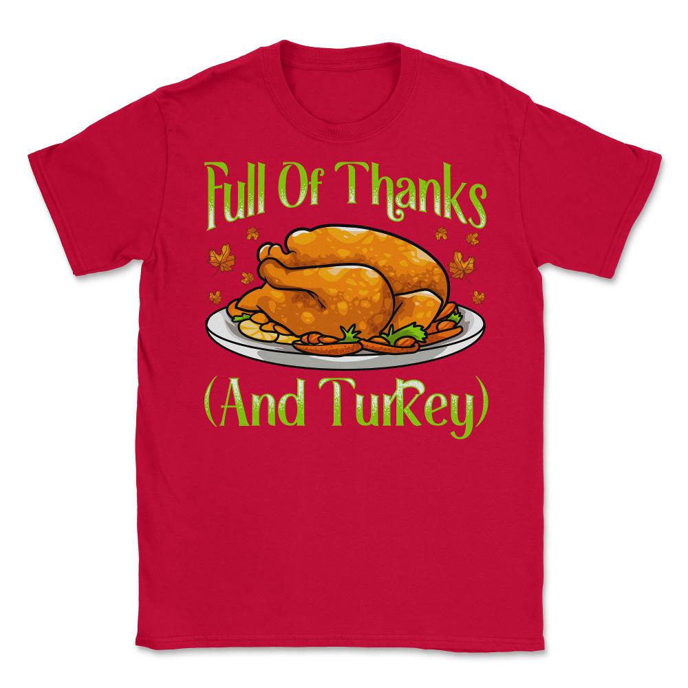 Full of Thanks and Turkey Funny Thanksgiving Design Gift graphic - Red