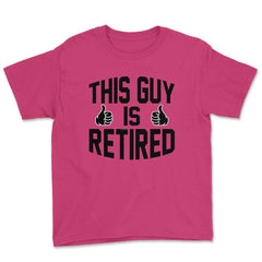 Funny This Guy Is Retired Retirement Humor Dad Grandpa product Youth - Heliconia