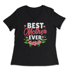 Best Mother Ever For The Best Mamá Ever Mother’s Day print - Women's V-Neck Tee - Black