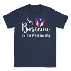 Soy Boricua My Love is Puerto Rico T-Shirt  Unisex T-Shirt - Navy