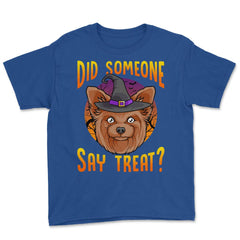 Did Someone Say Treat? Funny Yorkie Halloween Costume Design product - Royal Blue