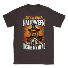 It’s always Halloween inside my head Jack O Lanter Unisex T-Shirt - Brown