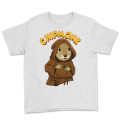 Chipmunk Pun Hilarious Chipmunk Monk graphic Youth Tee - White