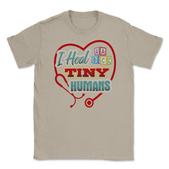 Pediatric Nurse Heal Tiny Humans Funny Humor T-Shirt Unisex T-Shirt - Cream