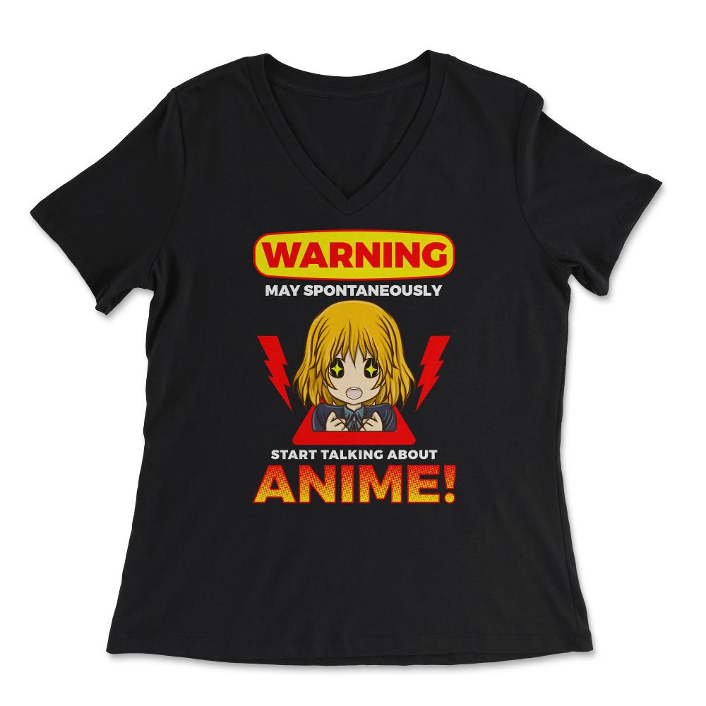 Warning May Spontaneously Start Talking About Anime! design - Women's V-Neck Tee - Black