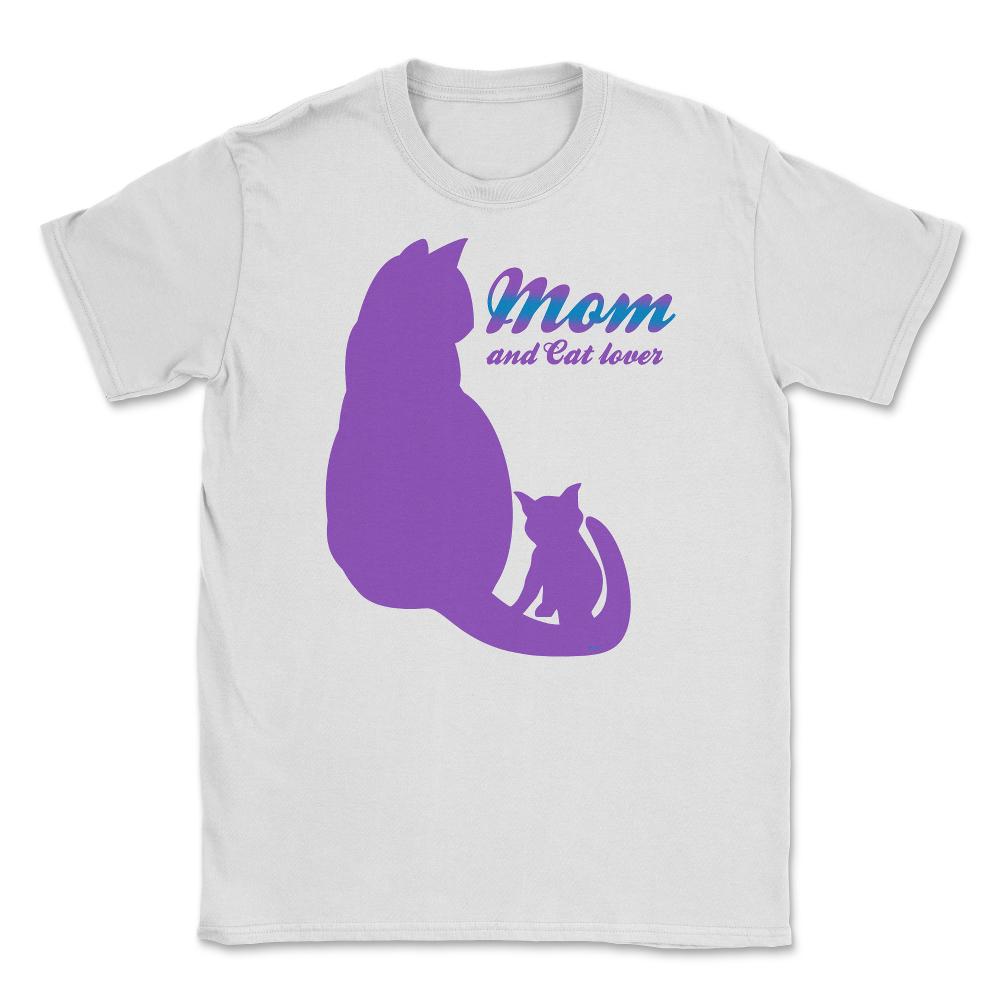 Mom & Cat Lover Unisex T-Shirt - White