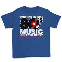 80’s Music is the Best Retro Eighties Style Music Lover Meme graphic - Royal Blue