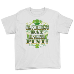 St Patricks Day Let’s Have a Pint! Celebration Youth Tee - White