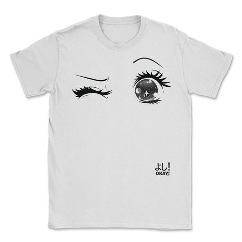 Anime Okay! Eyes T-Shirt Gifts Shirt  Unisex T-Shirt - White