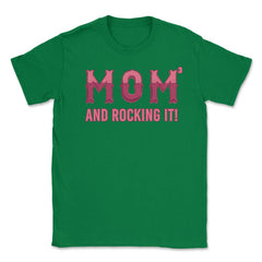Mom of 3 kids & rocking it! Unisex T-Shirt - Green