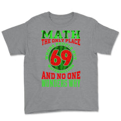 Math The Only Place Where People Buy 69 Watermelons design Youth Tee - Grey Heather
