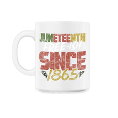 Juneteenth Free- ish since 1865 Black Pride graphic - 11oz Mug - White